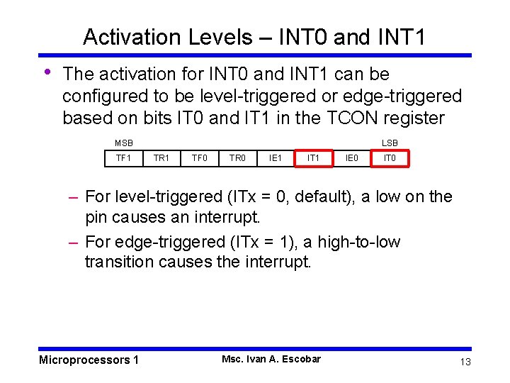 Activation Levels – INT 0 and INT 1 • The activation for INT 0