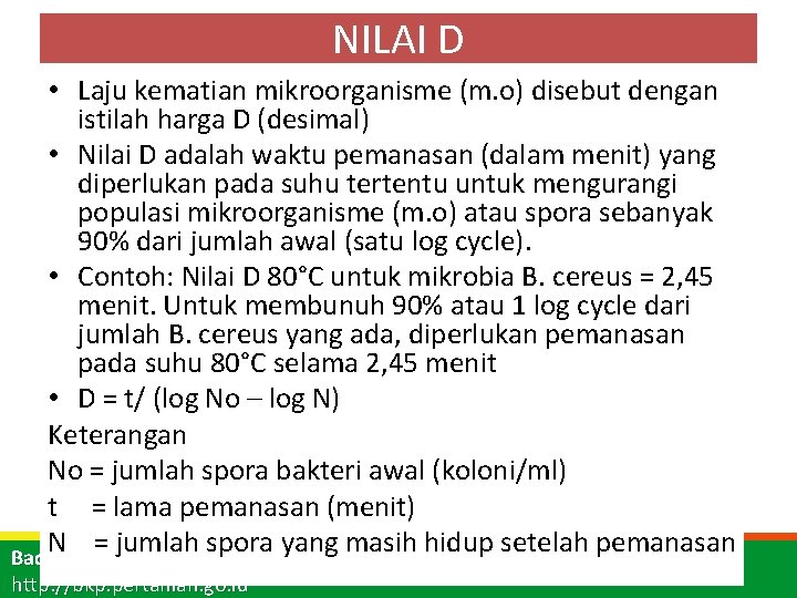 NILAI D • Laju kematian mikroorganisme (m. o) disebut dengan istilah harga D (desimal)