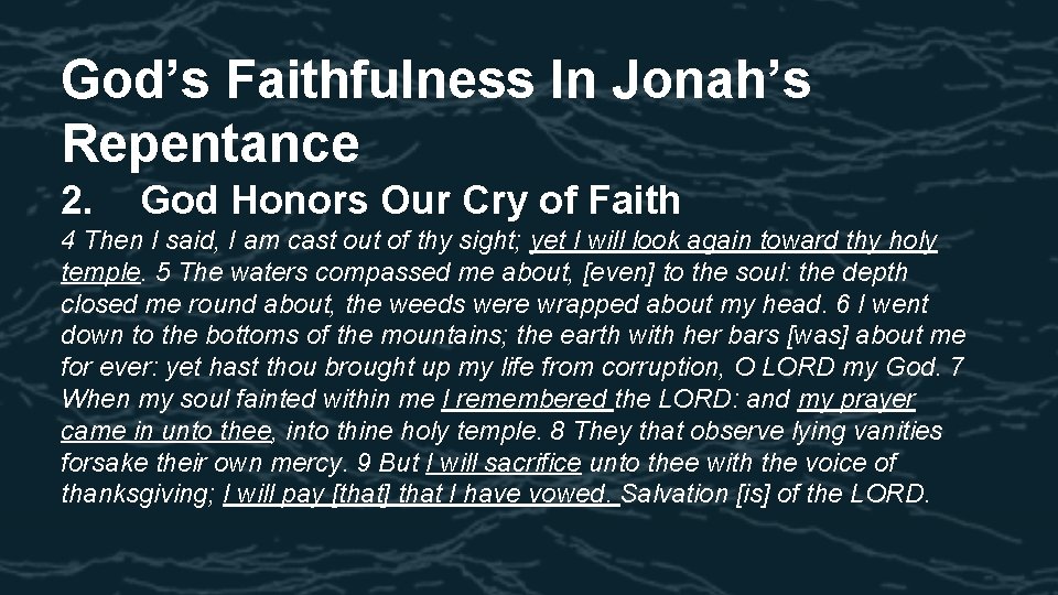 God’s Faithfulness In Jonah’s Repentance 2. God Honors Our Cry of Faith 4 Then
