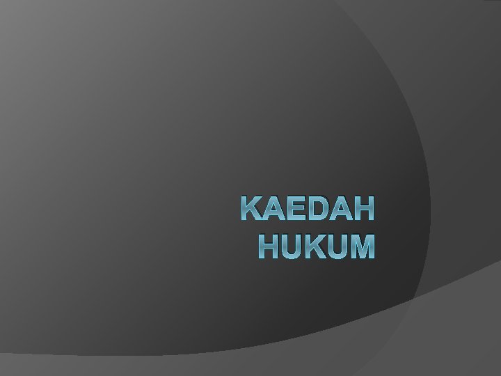 KAEDAH HUKUM 