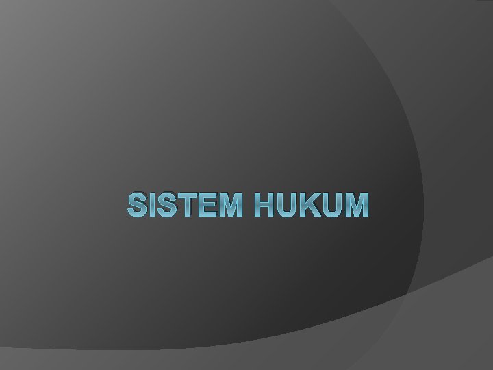 SISTEM HUKUM 