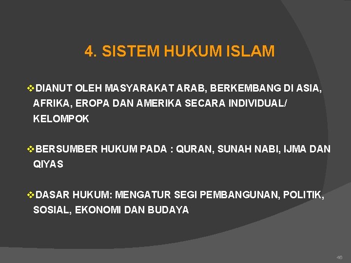 4. SISTEM HUKUM ISLAM v. DIANUT OLEH MASYARAKAT ARAB, BERKEMBANG DI ASIA, AFRIKA, EROPA