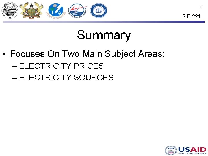 5 S. B 221 Summary • Focuses On Two Main Subject Areas: – ELECTRICITY