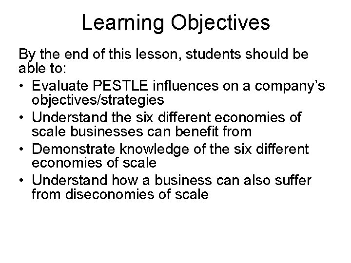 Learning Objectives By the end of this lesson, students should be able to: •
