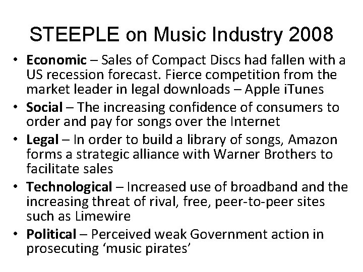 STEEPLE on Music Industry 2008 • Economic – Sales of Compact Discs had fallen