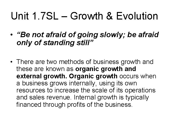 Unit 1. 7 SL – Growth & Evolution • “Be not afraid of going