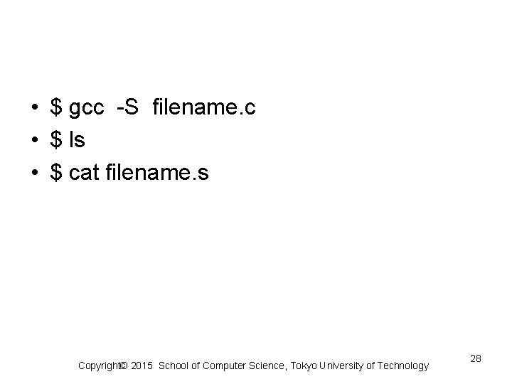  • $ gcc -S filename. c • $ ls • $ cat filename.