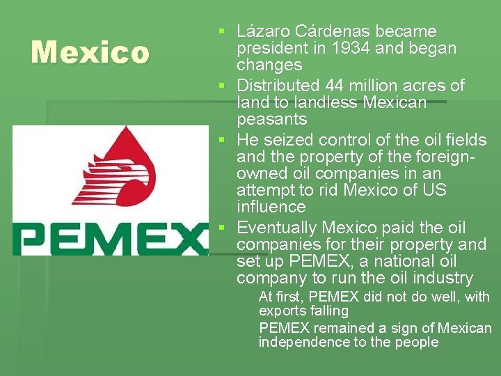 Mexico § Lázaro Cárdenas became president in 1934 and began changes § Distributed 44