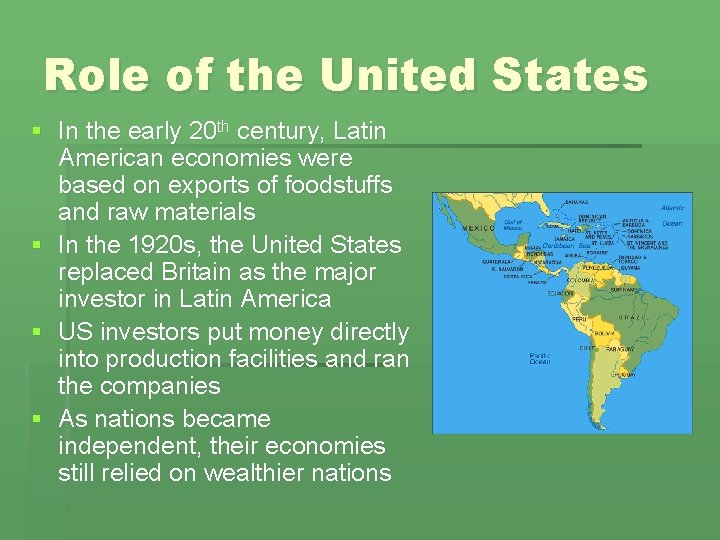 Role of the United States § In the early 20 th century, Latin American