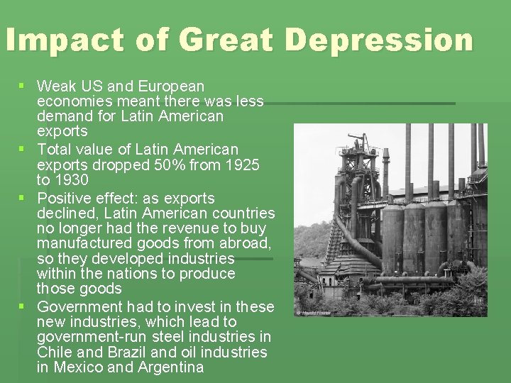 Impact of Great Depression § Weak US and European economies meant there was less