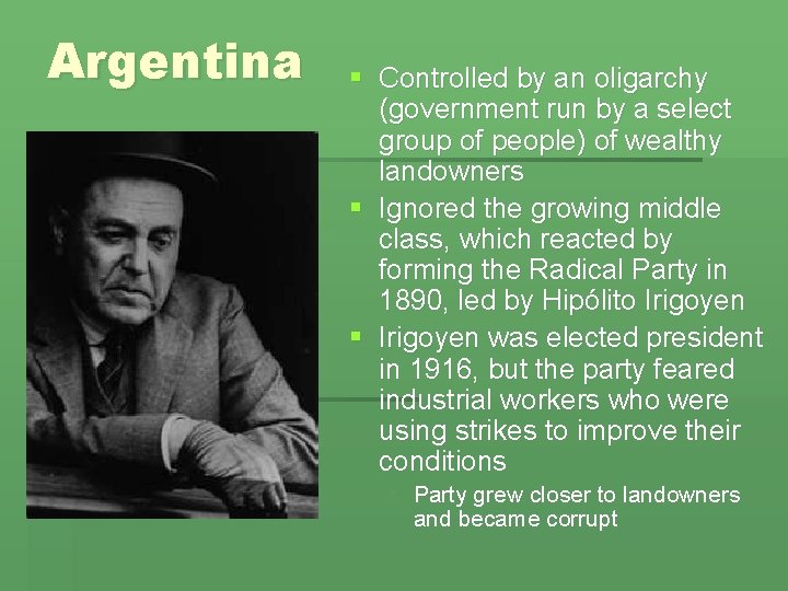 Argentina § Controlled by an oligarchy (government run by a select group of people)