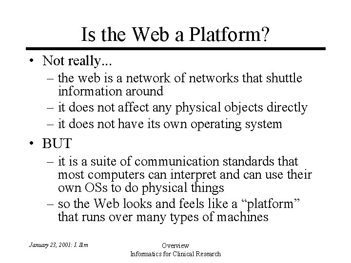 Is the Web a Platform? • Not really. . . – the web is Is the Web a Platform? • Not really. . . – the web is