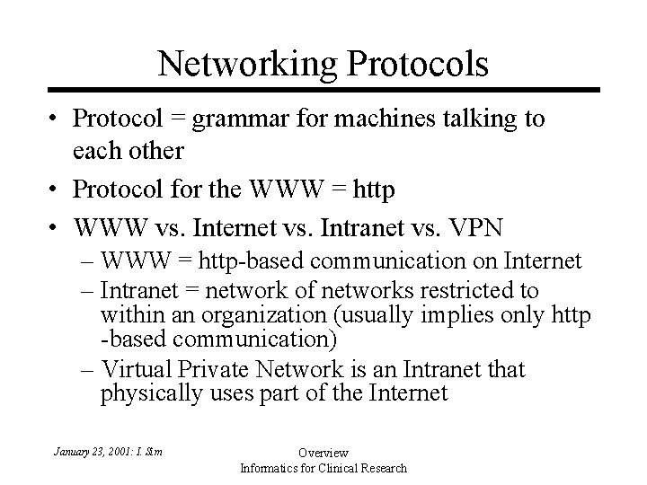 Networking Protocols • Protocol = grammar for machines talking to each other • Protocol Networking Protocols • Protocol = grammar for machines talking to each other • Protocol