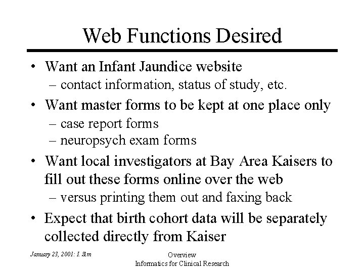 Web Functions Desired • Want an Infant Jaundice website – contact information, status of Web Functions Desired • Want an Infant Jaundice website – contact information, status of
