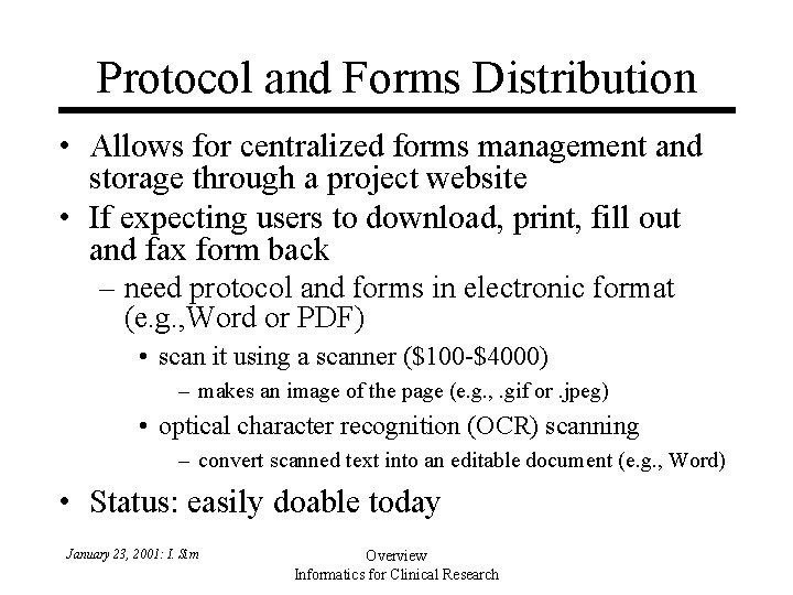 Protocol and Forms Distribution • Allows for centralized forms management and storage through a Protocol and Forms Distribution • Allows for centralized forms management and storage through a