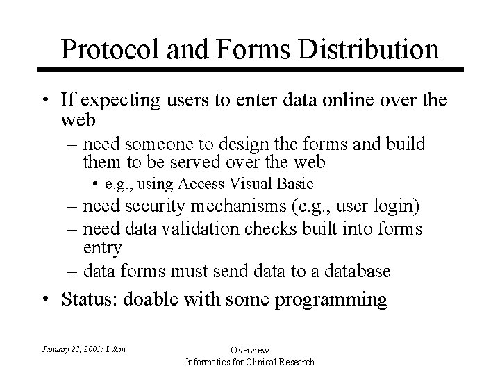 Protocol and Forms Distribution • If expecting users to enter data online over the Protocol and Forms Distribution • If expecting users to enter data online over the