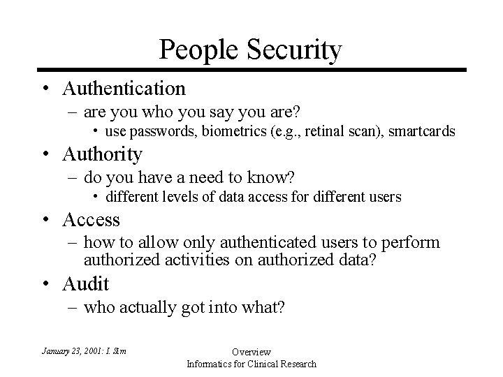 People Security • Authentication – are you who you say you are? • use People Security • Authentication – are you who you say you are? • use