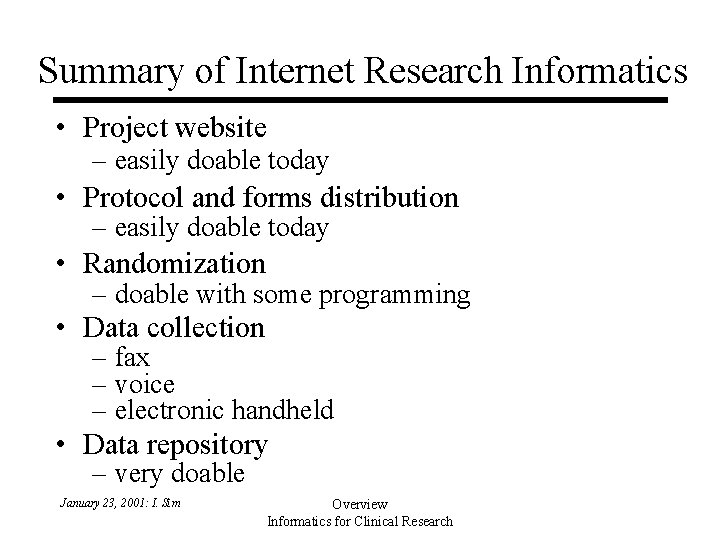 Summary of Internet Research Informatics • Project website – easily doable today • Protocol Summary of Internet Research Informatics • Project website – easily doable today • Protocol