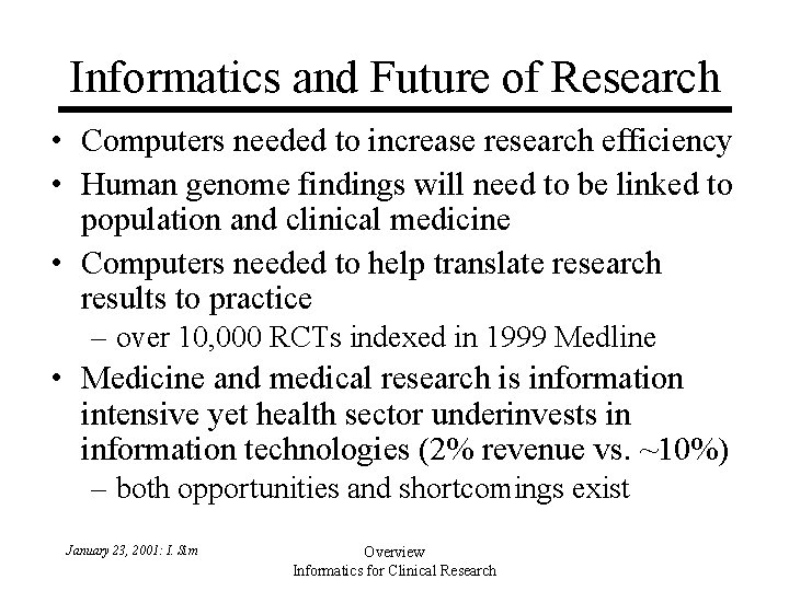 Informatics and Future of Research • Computers needed to increase research efficiency • Human Informatics and Future of Research • Computers needed to increase research efficiency • Human