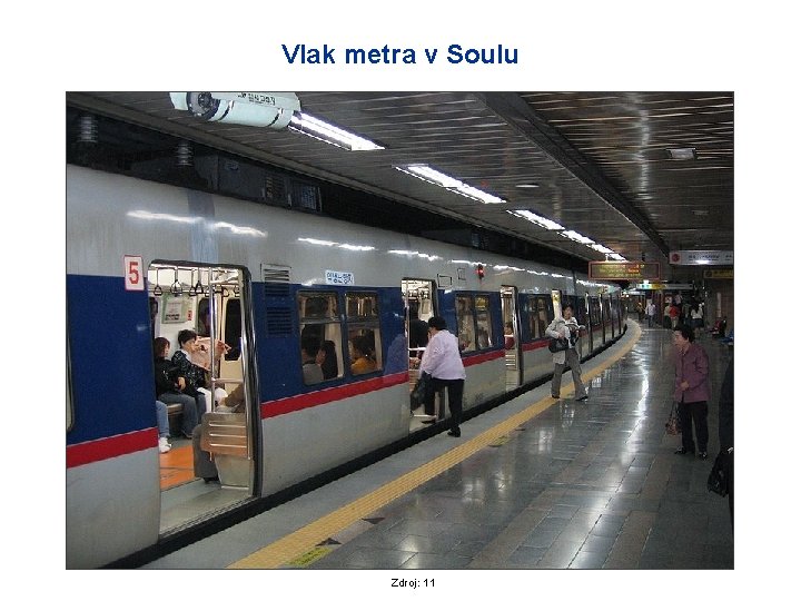 Vlak metra v Soulu Zdroj: 11 