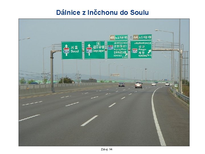 Dálnice z Inčchonu do Soulu Zdroj: 14 