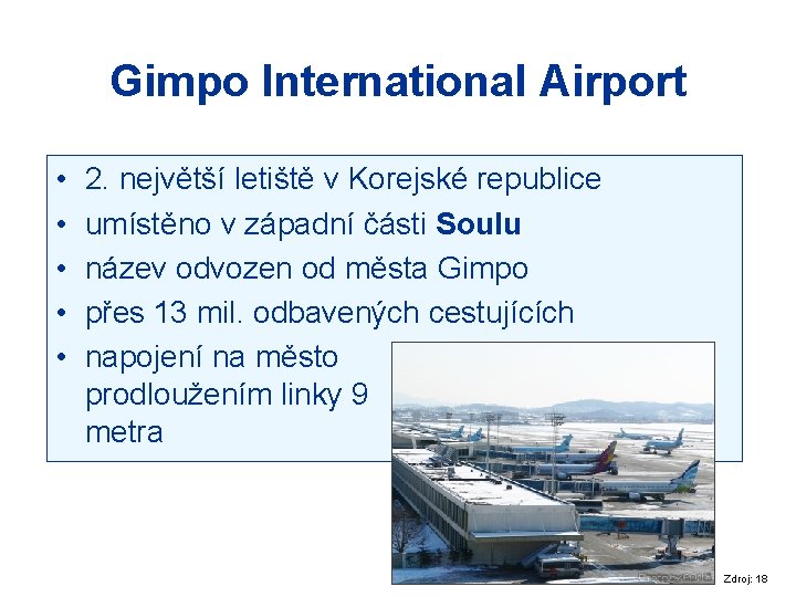 Gimpo International Airport • • • 2. největší letiště v Korejské republice umístěno v