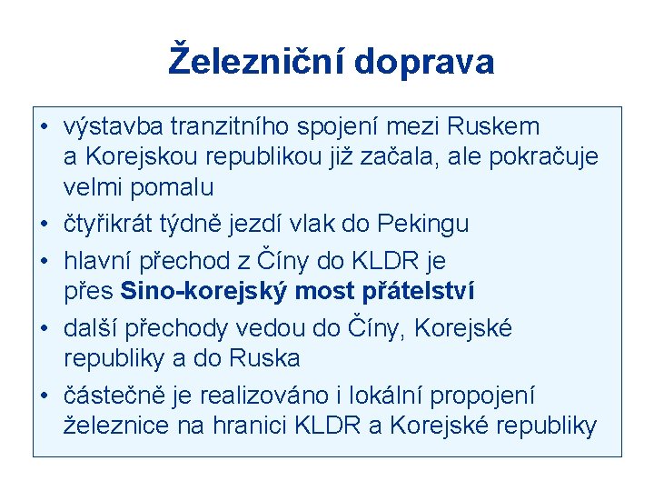 Železniční doprava • výstavba tranzitního spojení mezi Ruskem a Korejskou republikou již začala, ale