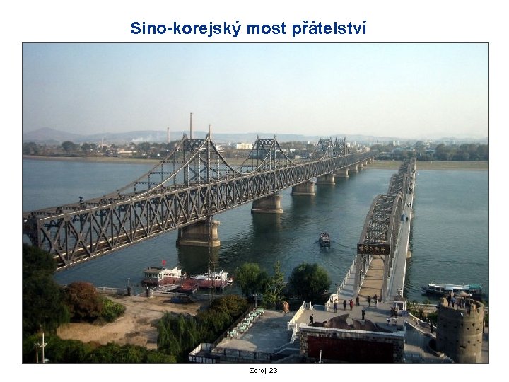 Sino-korejský most přátelství Zdroj: 23 