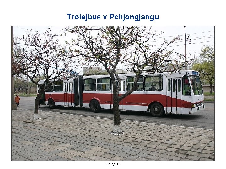 Trolejbus v Pchjongjangu Zdroj: 28 