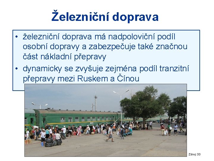 Železniční doprava • železniční doprava má nadpoloviční podíl osobní dopravy a zabezpečuje také značnou