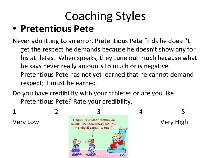 Coaching Styles • Pretentious Pete Never admitting to an error, Pretentious Pete finds he