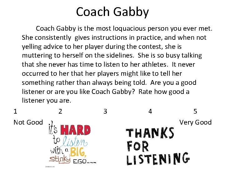 Coach Gabby is the most loquacious person you ever met. She consistently gives instructions