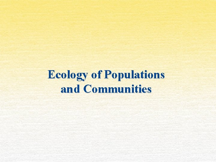 Ecology of Populations and Communities 