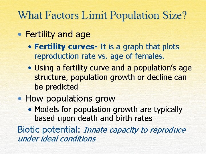 What Factors Limit Population Size? • Fertility and age • Fertility curves- It is