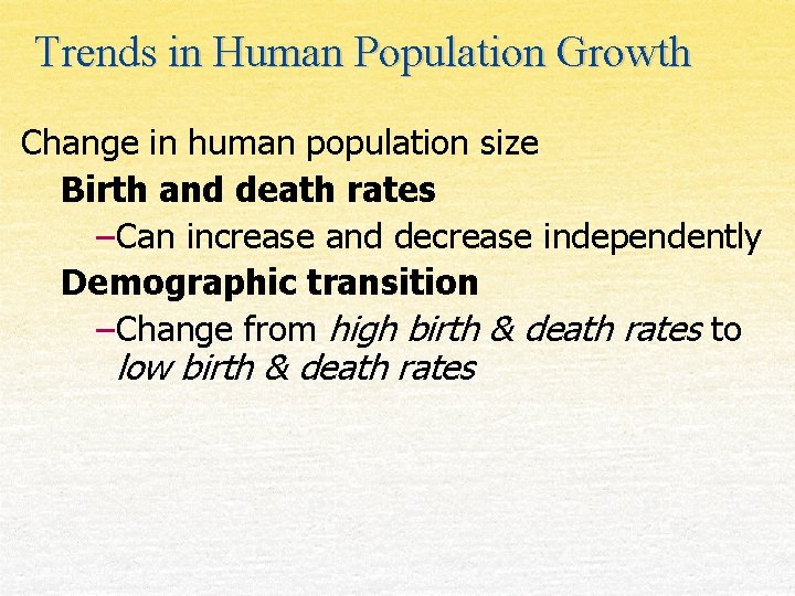 Trends in Human Population Growth Change in human population size Birth and death rates