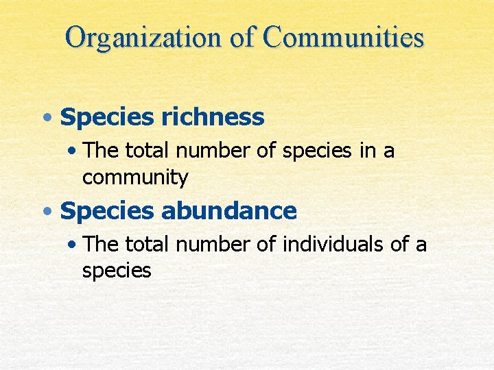 Organization of Communities • Species richness • The total number of species in a
