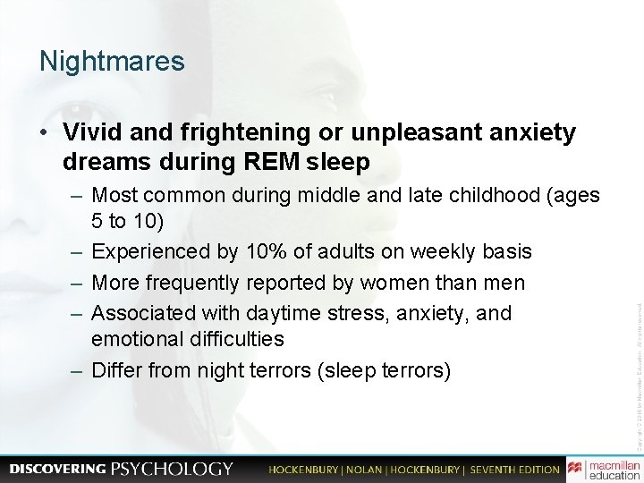 Nightmares • Vivid and frightening or unpleasant anxiety dreams during REM sleep – Most