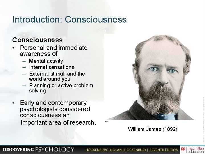 Introduction: Consciousness • Personal and immediate awareness of – Mental activity – Internal sensations