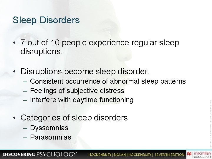 Sleep Disorders • 7 out of 10 people experience regular sleep disruptions. • Disruptions