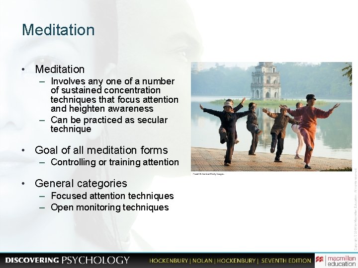 Meditation • Meditation – Involves any one of a number of sustained concentration techniques