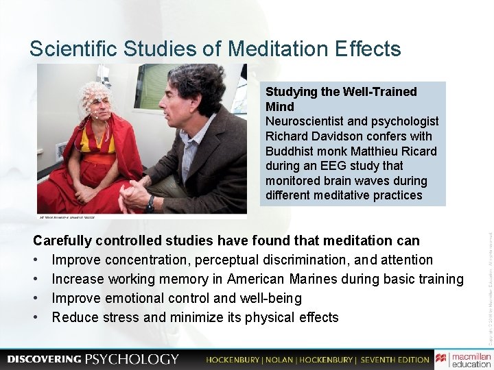 Scientific Studies of Meditation Effects Studying the Well-Trained Mind Neuroscientist and psychologist Richard Davidson