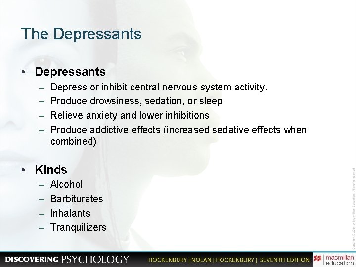 The Depressants • Depressants – – Depress or inhibit central nervous system activity. Produce