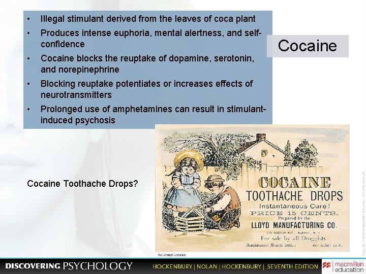  • Illegal stimulant derived from the leaves of coca plant • Produces intense