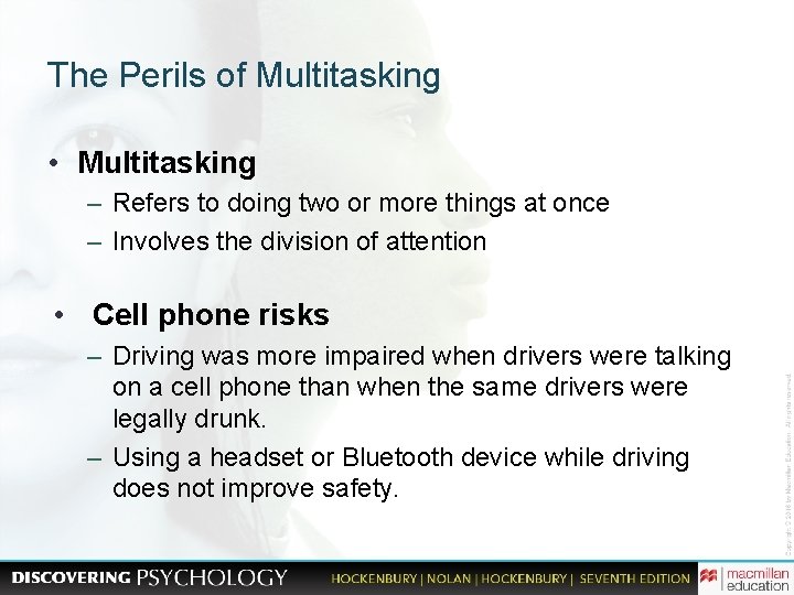 The Perils of Multitasking • Multitasking – Refers to doing two or more things