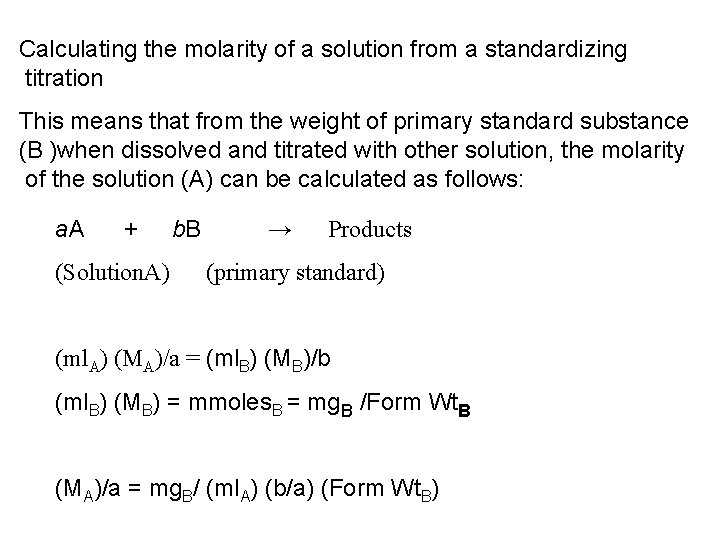 Calculating the molarity of a solution from a standardizing titration This means that from