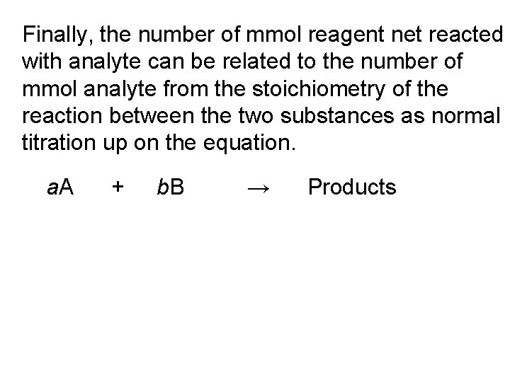 Finally, the number of mmol reagent net reacted with analyte can be related to