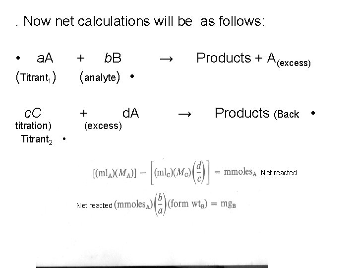 . Now net calculations will be as follows: • a. A (Titrant 1) c.