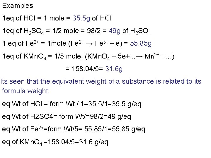 Examples: 1 eq of HCl = 1 mole = 35. 5 g of HCl
