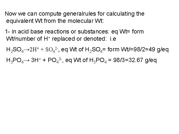 Now we can compute generalrules for calculating the equivalent Wt from the molecular Wt: