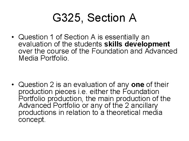 G 325, Section A • Question 1 of Section A is essentially an evaluation